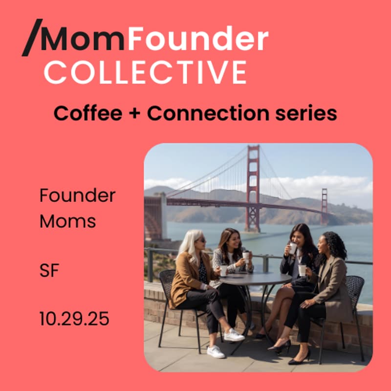 Cover Image for Coffee + Connection: Bay Area Meetup for Mom Founders & Female Founders. SF