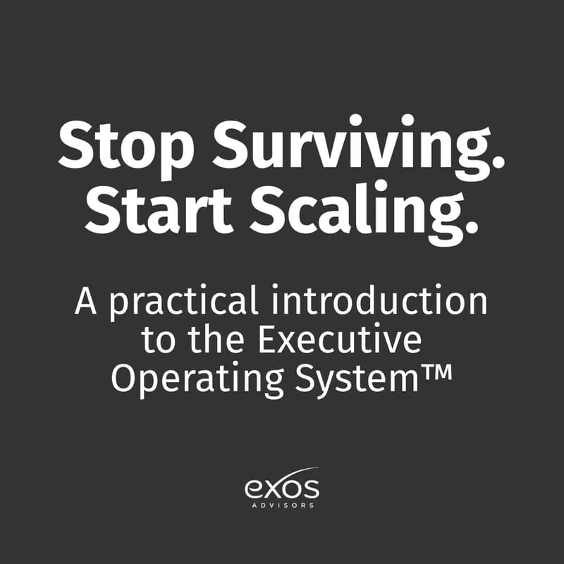 Cover Image for Stop Surviving. Start Scaling. A practical introduction to the Executive Operating System™