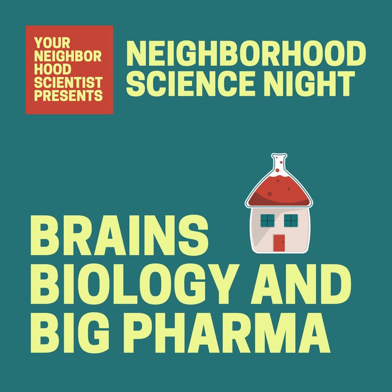 Cover Image for Your Neighborhood Scientist: Brains, Biology, and Big Pharma
