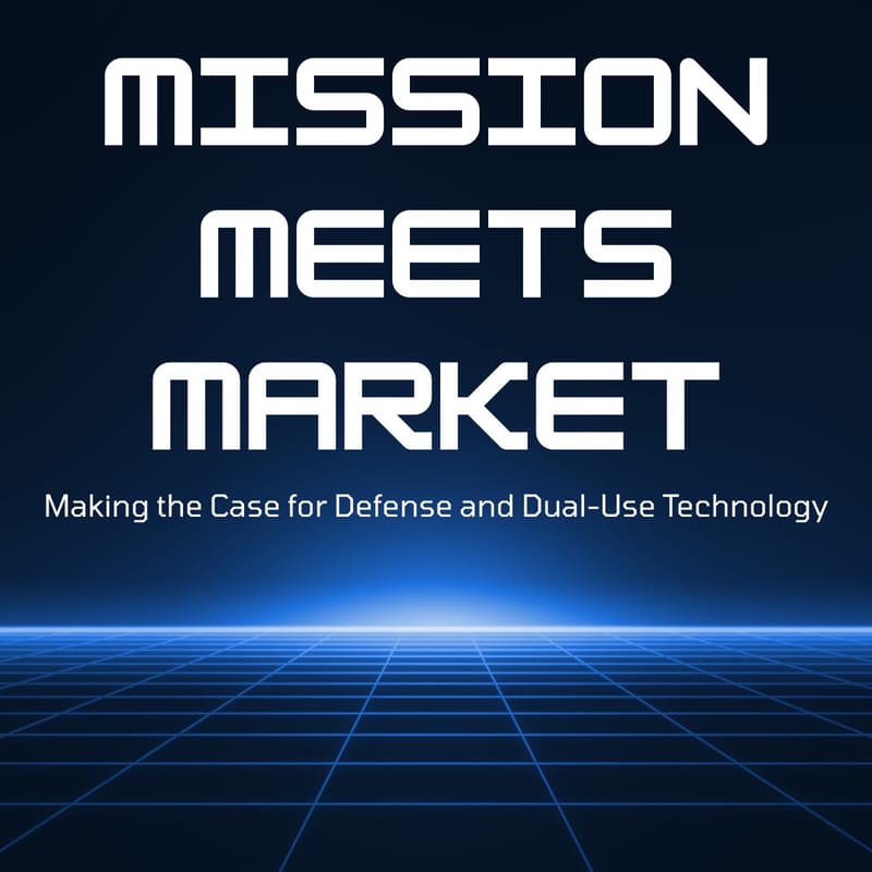 Cover Image for Mission Meets Market: Making The Case For Defense And Dual-Use Technology