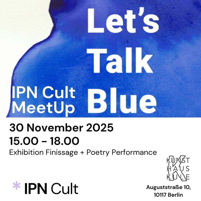 Cover Image for IPN Cult MeetUP + "Let's Talk Blue" Finissage