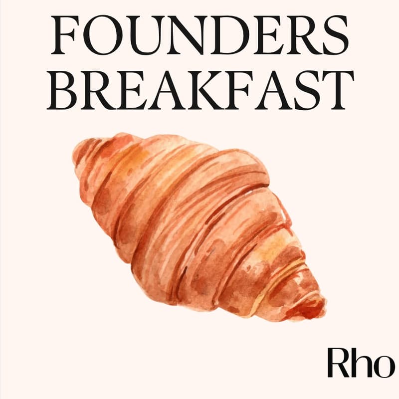 Cover Image for Founder Breakfast [Hosted by Rho]