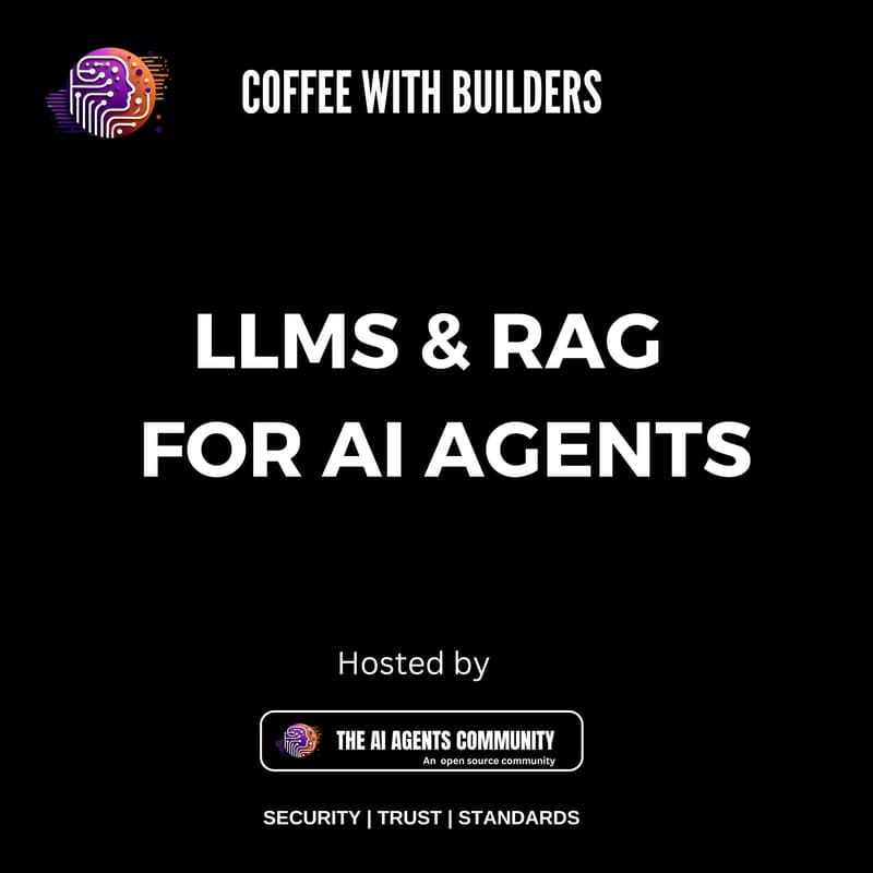 Cover Image for Coffee with Builders: LLMs & RAG  for AI Agents