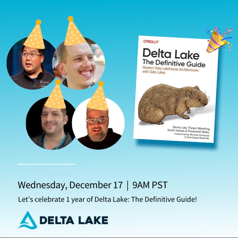 Cover Image for Delta Lake: The Definitive Guide π 1 Year Anniversary Virtual Celebration!