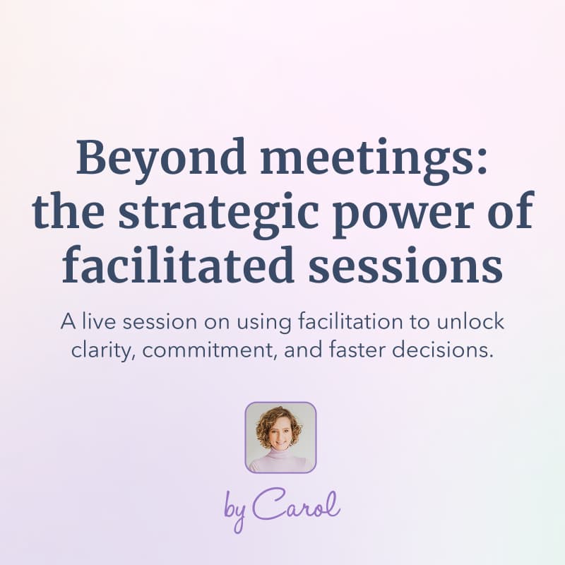 Cover Image for Beyond meetings: the strategic power of facilitated sessions