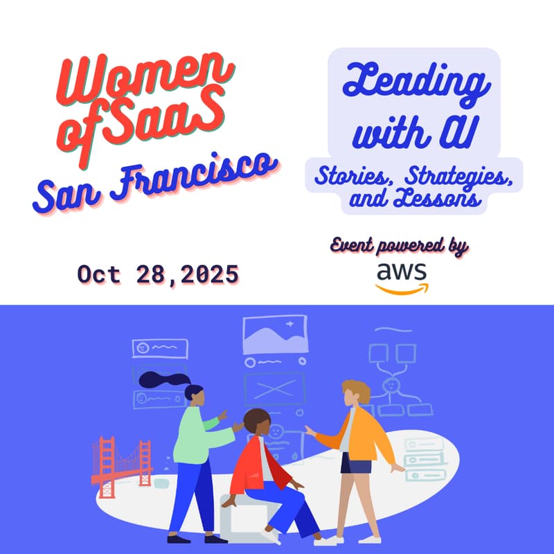 Cover Image for Women of SaaS San Francisco – Leading with AI: Stories, Strategies, and Lessons