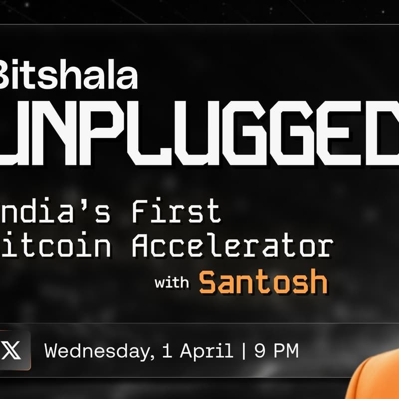 Cover Image for Bitshala Unplugged X Spaces! | Wednesday, 04th April 2026 | 9:00 PM - 10:00 PM