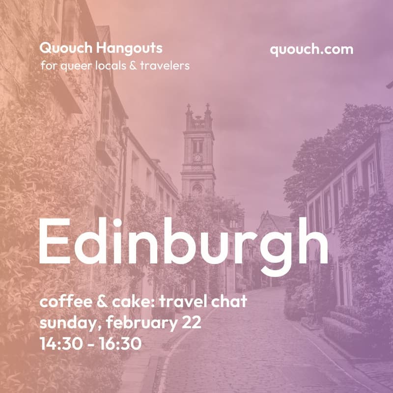Cover Image for Quouch Edinburgh: Coffee & Cake, let's talk about travels 🌎