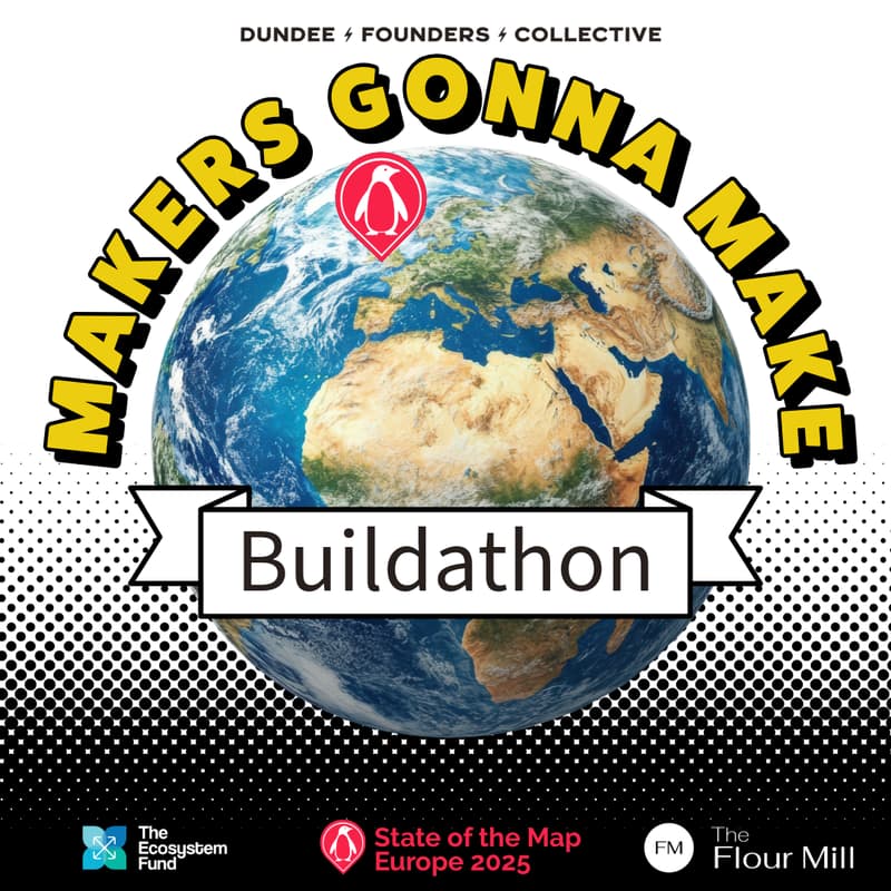 Cover Image for Makers Gonna Make Dundee × State of the Map Europe Edition