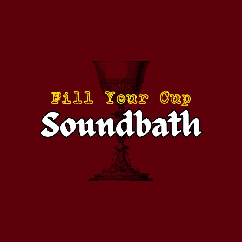 Cover Image for Soundbath Journey: Fill Your Cup