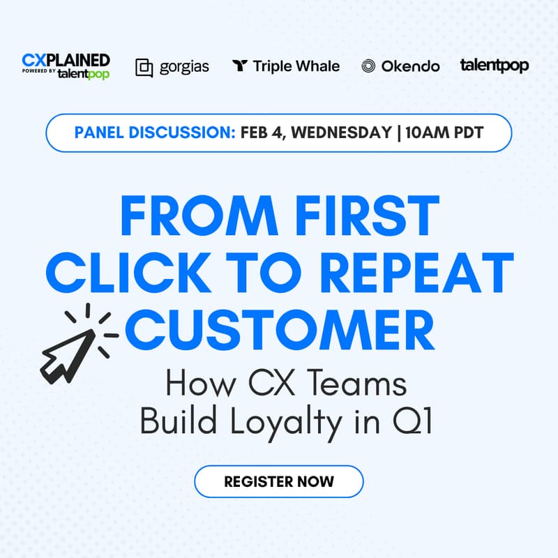 Cover Image for From First Click to Repeat Customer: How CX Teams Build Loyalty in Q1