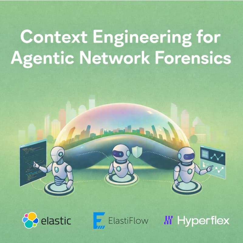 Cover Image for Elastic-Powered Context Engineering for Agentic Network Forensics