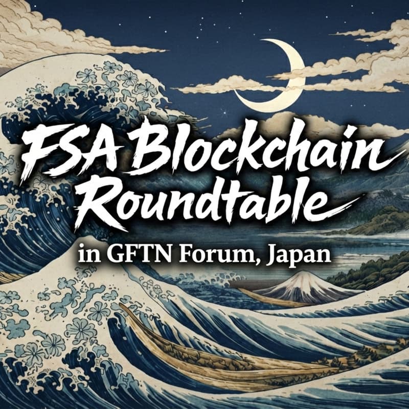 Cover Image for FSA Blockchain Roundtable 2026 in GFTN Forum, Japan