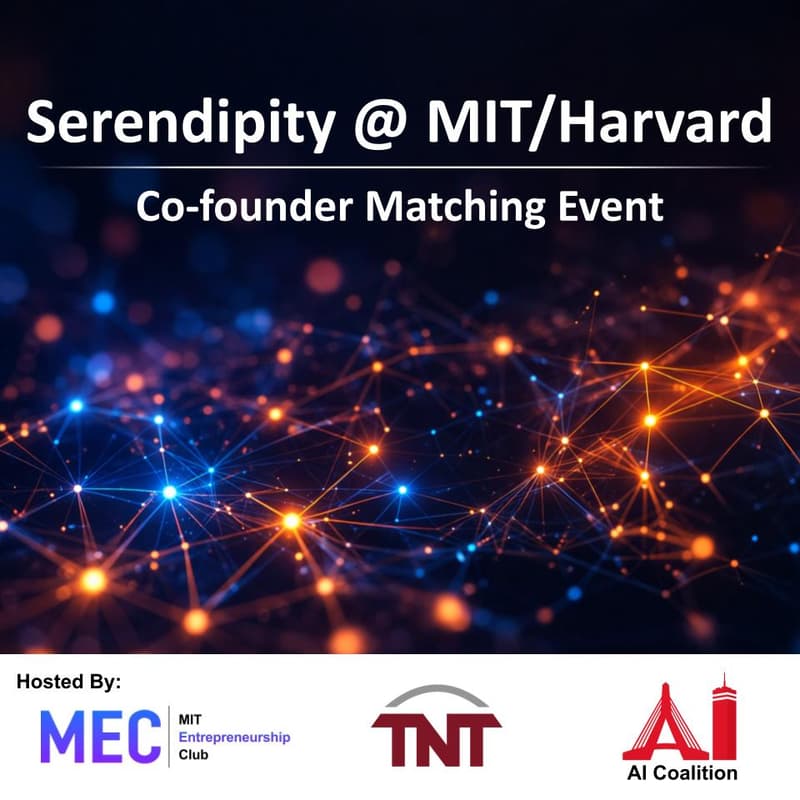 Cover Image for Serendipity @ MIT/Harvard - Cofounder matching for builders