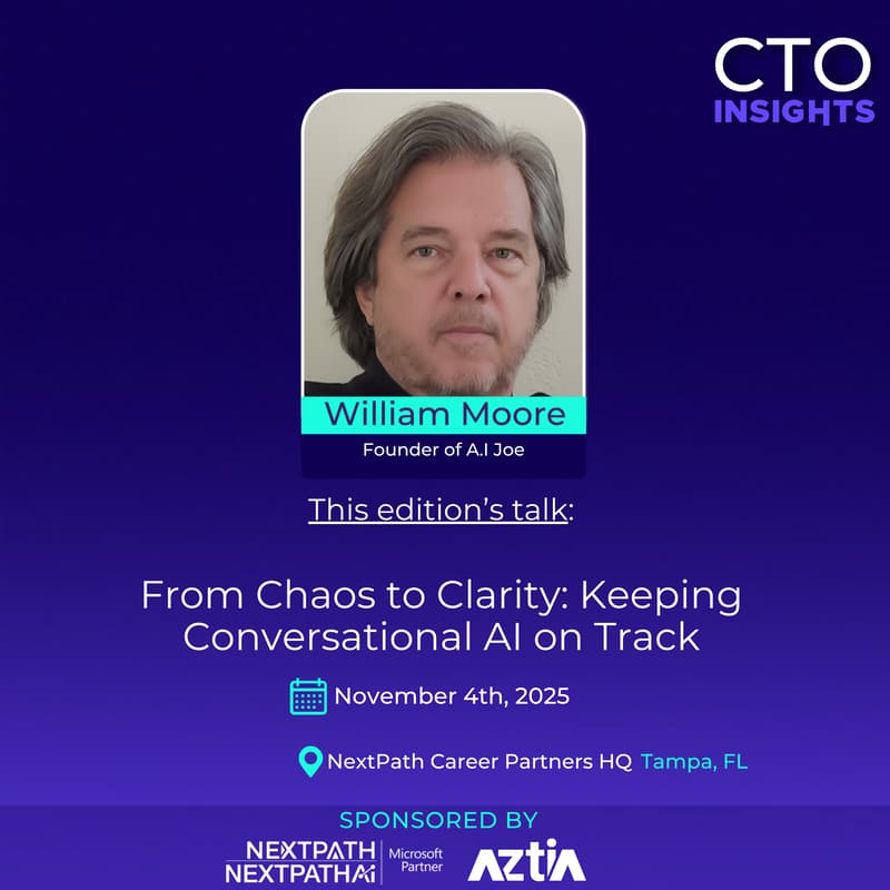 Cover Image for CTO Insights Tampa | William Moore | From Chaos to Clarity: Keeping Conversational AI on Track