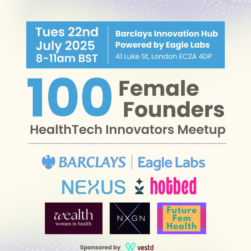 Cover Image for 100 Female Founders : HealthTech Innovators Meetup at Barclays
