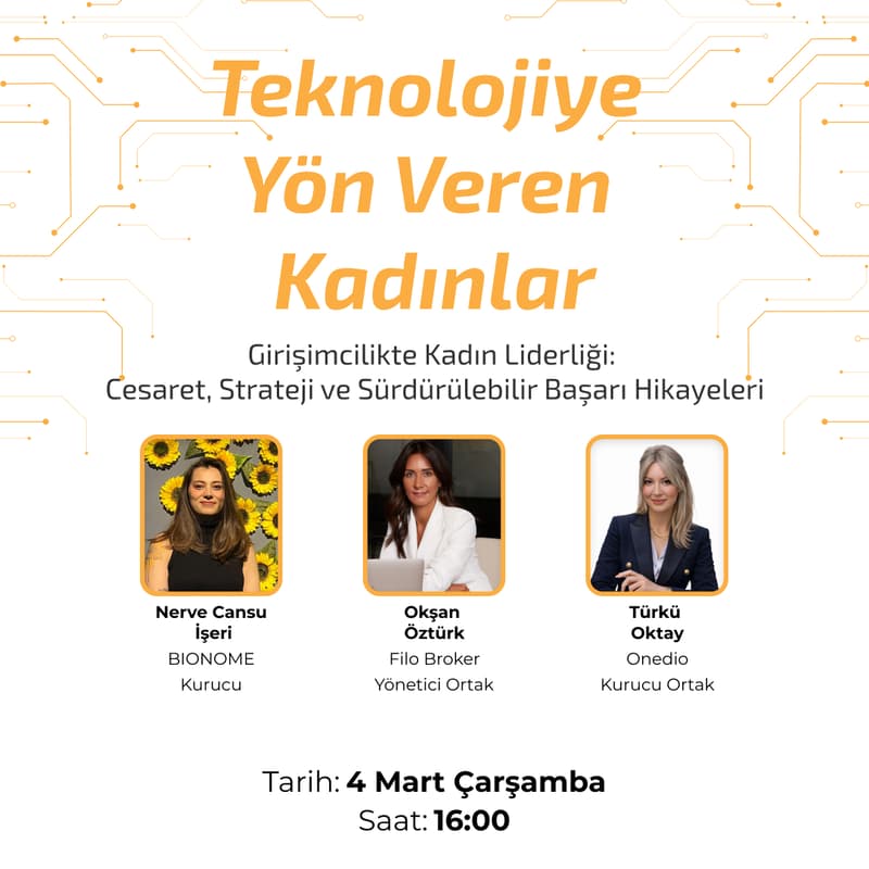 Cover Image for Teknolojiye Yön Veren Kadınlar Paneli — Girişimcilikte Kadın Liderliği: Cesaret, Strateji ve Sürdürülebilir Başarı Hikayeleri