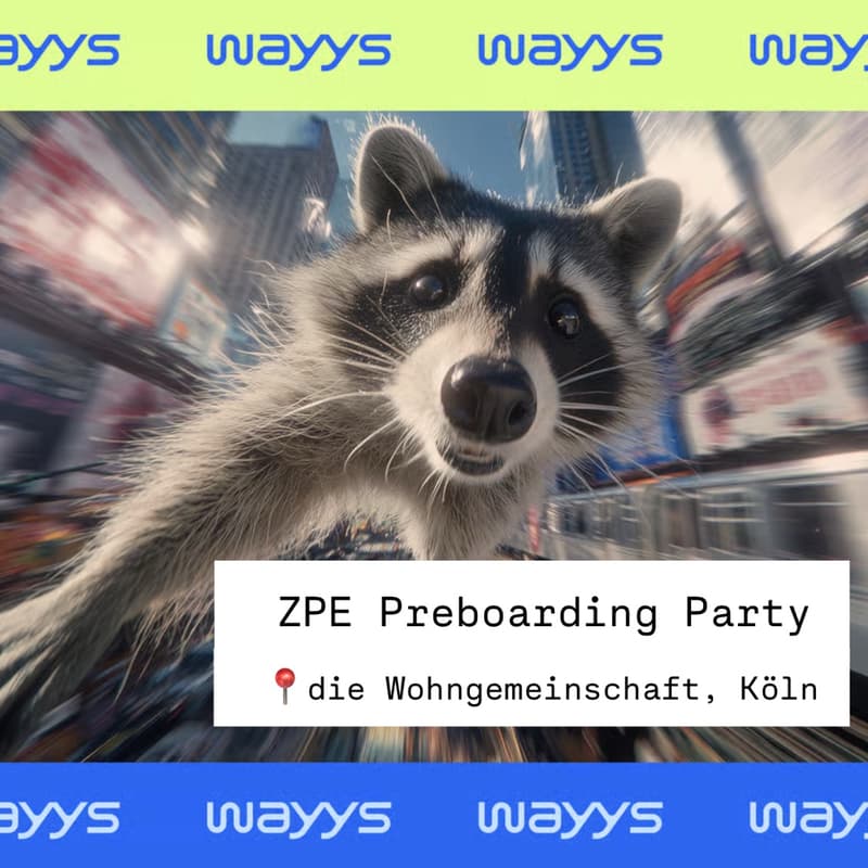 Titelbild für wayys ZPE Preboarding Party @dieWohngemeinschaft, Köln
