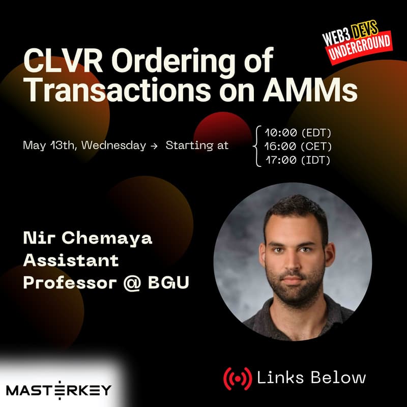 Cover Image for Online Event | CLVR Ordering of Transactions on AMMs | Web3 Devs underground