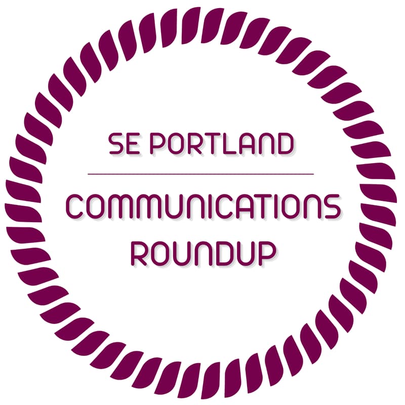 Cover Image for SE Portland Communications Roundup - June 2026