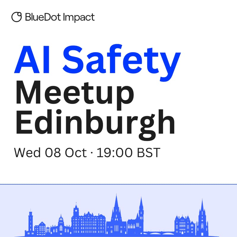 Cover Image for BlueDot AI Safety Meet-up Edinburgh
