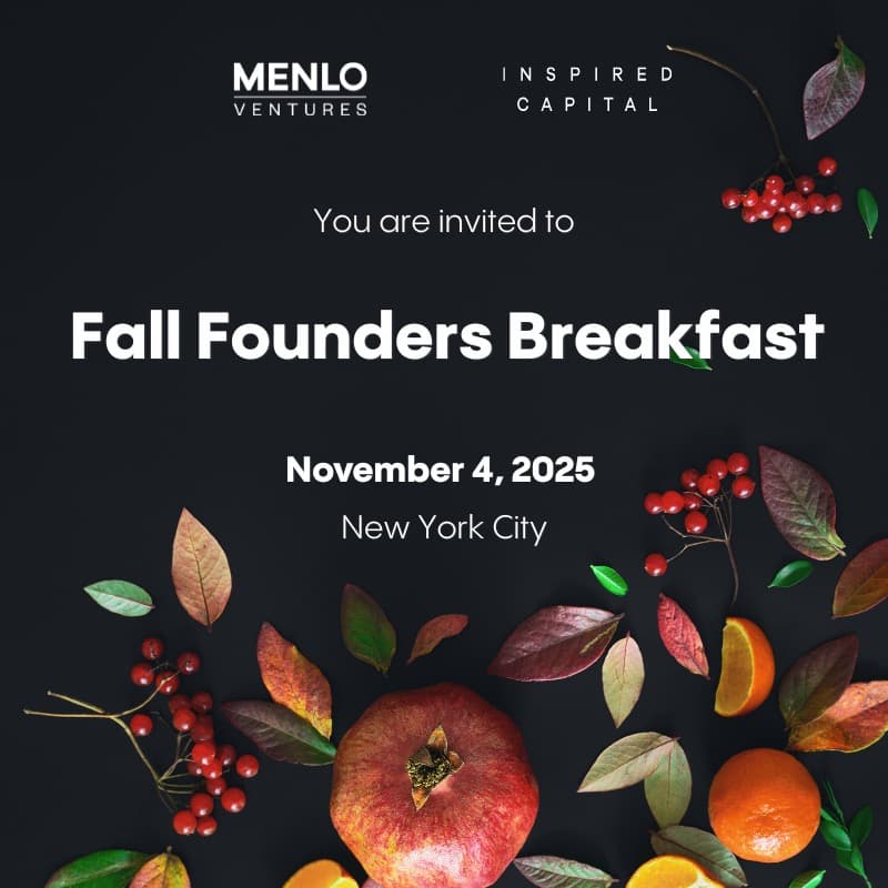 Cover Image for Fall Founders Breakfast with Inspired Capital x Menlo Ventures