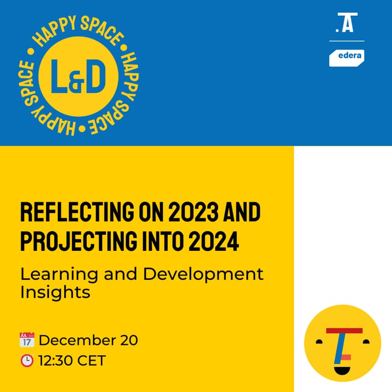 Cover Image for 💛 L&D Happy Space #15: Reflecting on 2023 and Projecting into 2024 – Learning and Development Insights