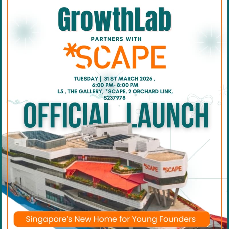 Cover Image for Official Launch of GrowthLab x SCAPE – Singapore’s New Home for Young Founders