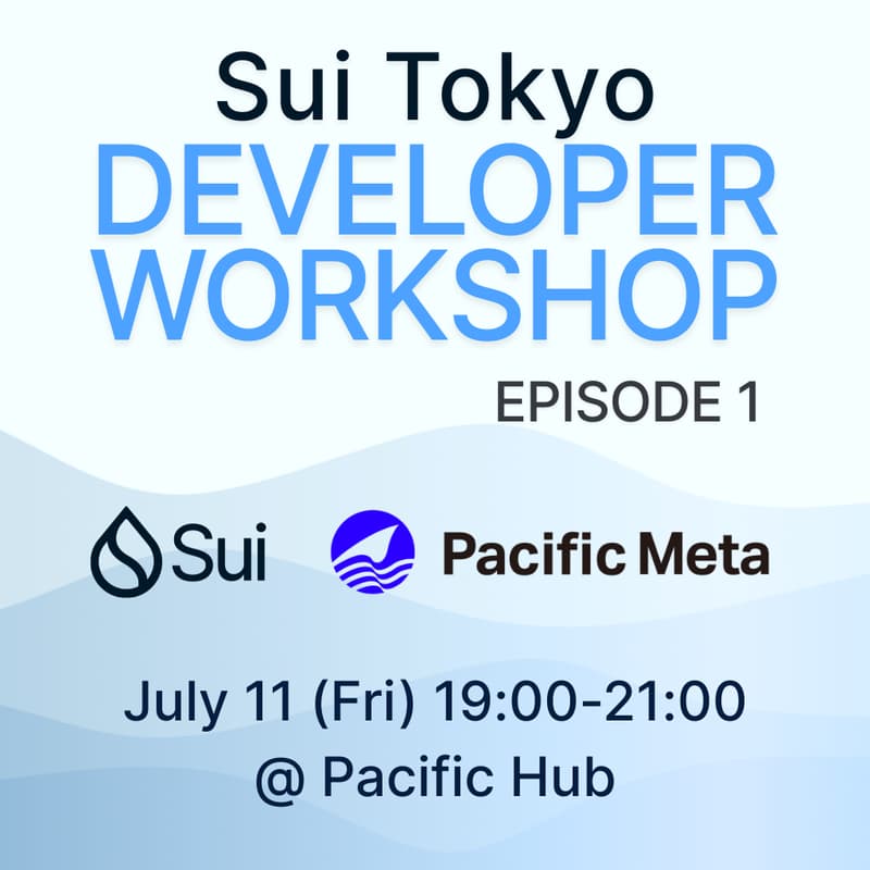 Cover Image for Sui Tokyo Developer Workshop [Episode 1]