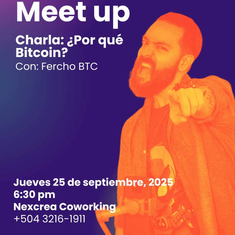 Cover Image for Meet Up: ¿Por qué Bitcoin?