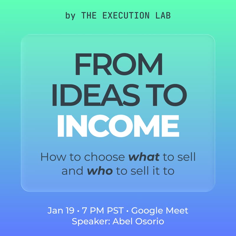 Cover Image for From Ideas to Income: How to Choose What to Sell and Who to Sell it To