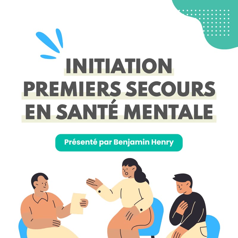 Cover Image for Webinar - Initiation premiers secours en santé mentale 🧠