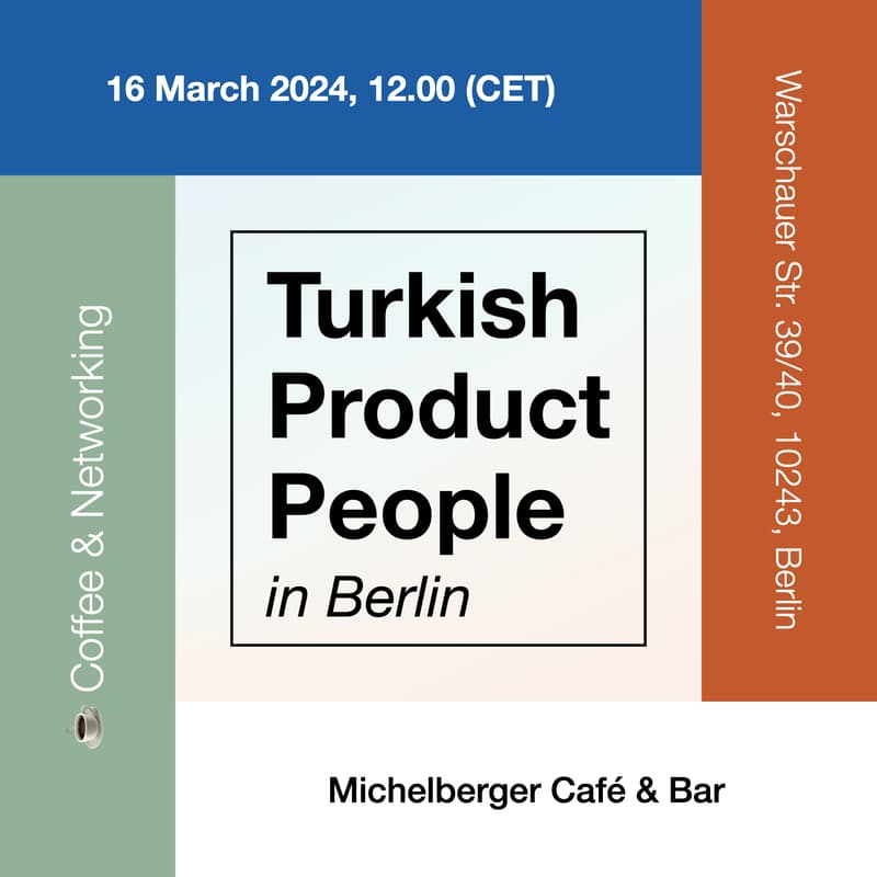 Cover Image for Turkish Product People in Berlin: Coffee & Networking