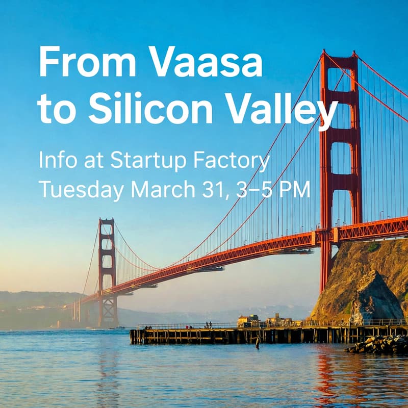 Cover Image for From Vaasa to Silicon Valley, info meetup at Startup Factory.
