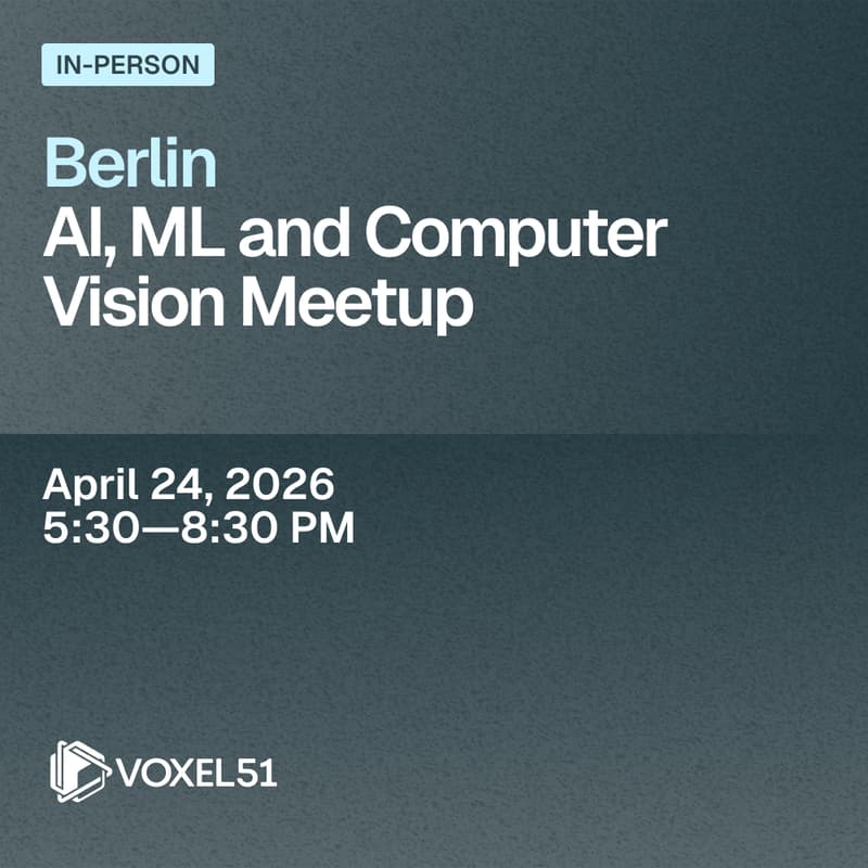 Cover Image for Berlin AI, ML and Computer Vision Meetup - April 24, 2026