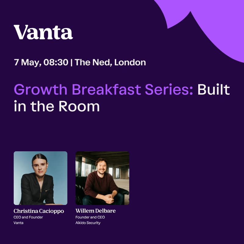 Cover Image for Growth Breakfast Series: Built in the Room with Vanta CEO