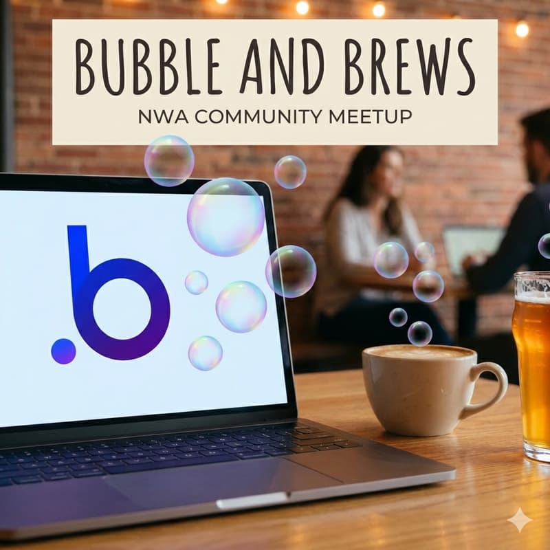 Cover Image for Bubble & Brews: Bubble.io NWA Meetup!
