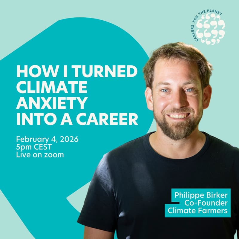 Cover Image for Careers for the Planet: How I Turned Climate Anxiety into a Career with Philippe Birker