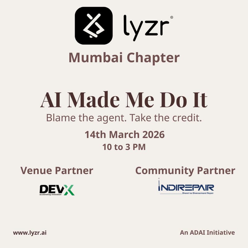 Cover Image for AI Made Me Do It | Lyzr Mumbai