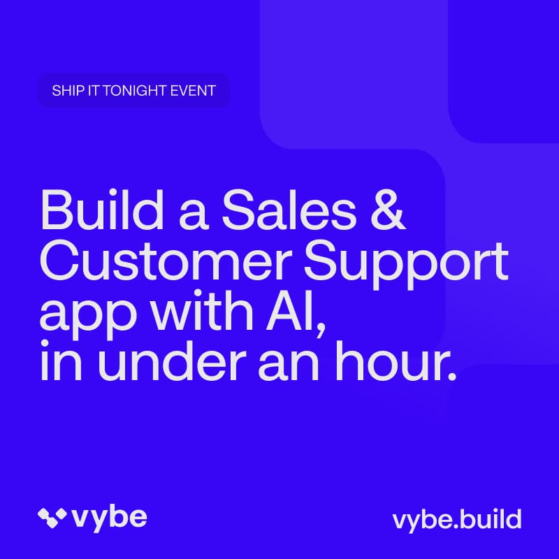Cover Image for Ship it tonight with Vybe: customer success and sales post-call app