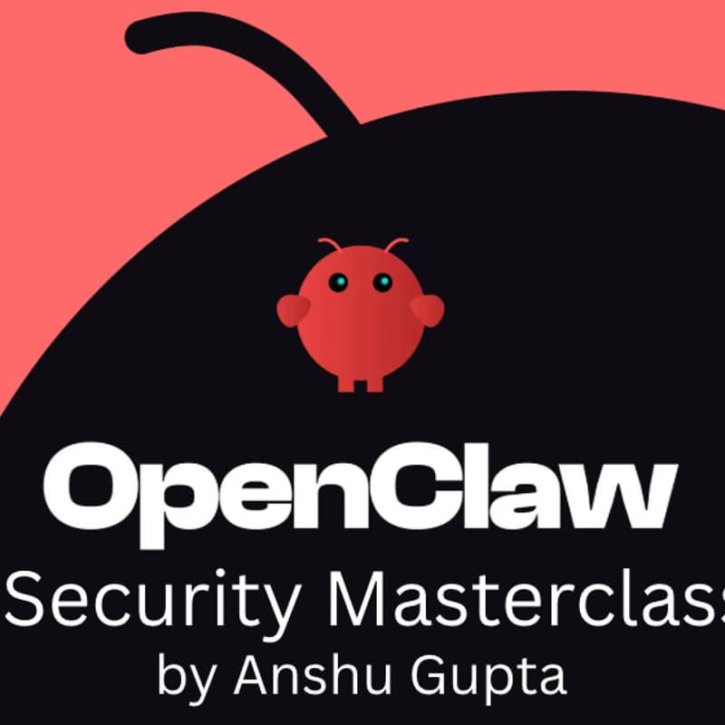 Cover Image for OpenClaw Security Masterclass by Anshu Gupta