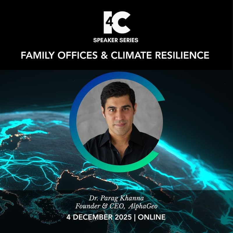 Cover Image for FAMILY OFFICES & CLIMATE RESILIENCE – I4C Speaker Series with Dr. Parag Khanna