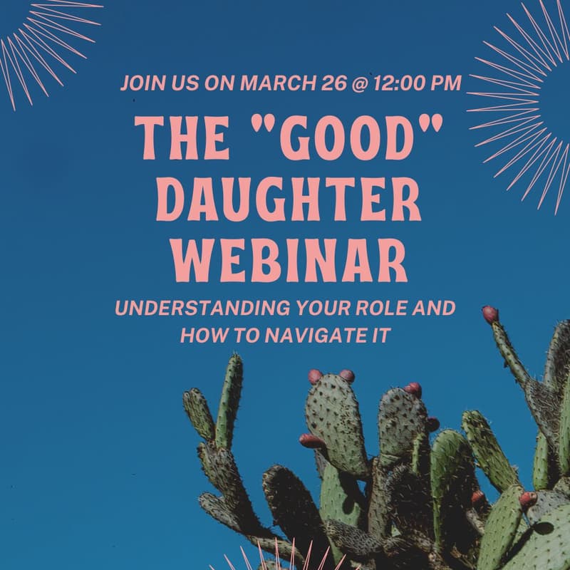 Cover Image for The "Good" Daughter: Understanding Your Role and How to Navigate It Webinar