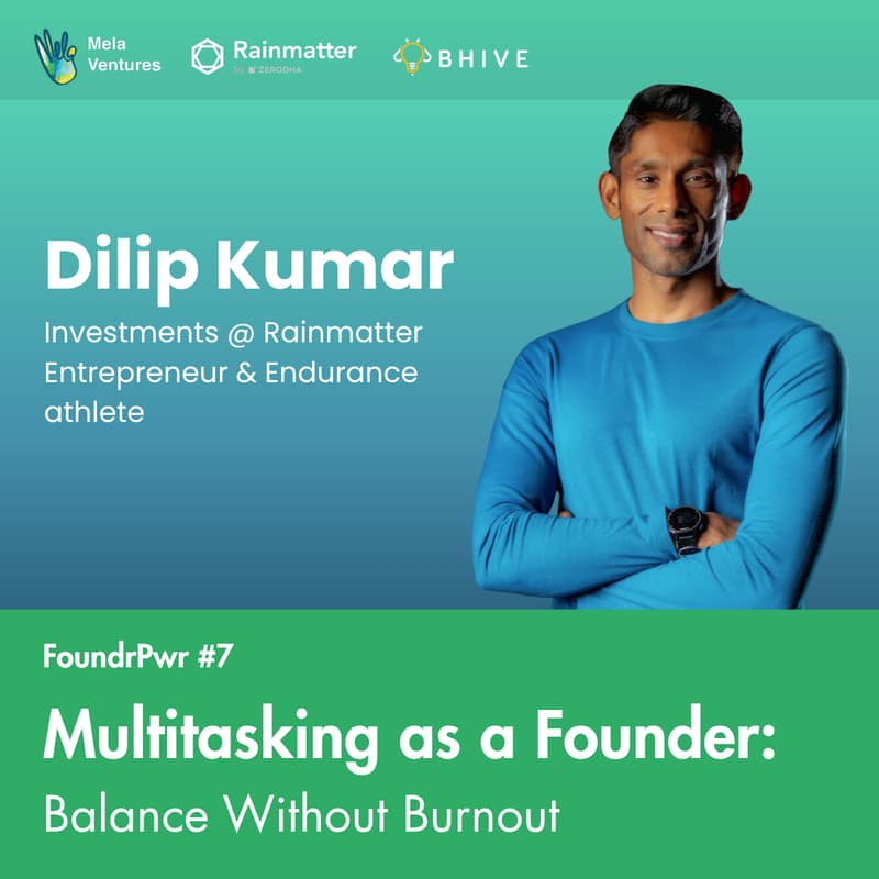 Cover Image for FoundrPwr: Multitasking as a founder with Dilip Kumar (Rainmatter by Zerodha)