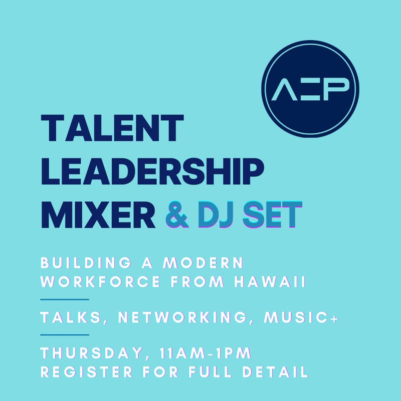 Cover Image for Talent Leadership Mixer & DJ Set - Building a Modern Workforce from Hawaii