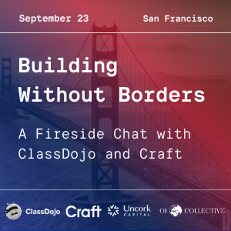 Cover Image for Building Without Borders: A Fireside Chat with the Founders of ClassDojo and Craft