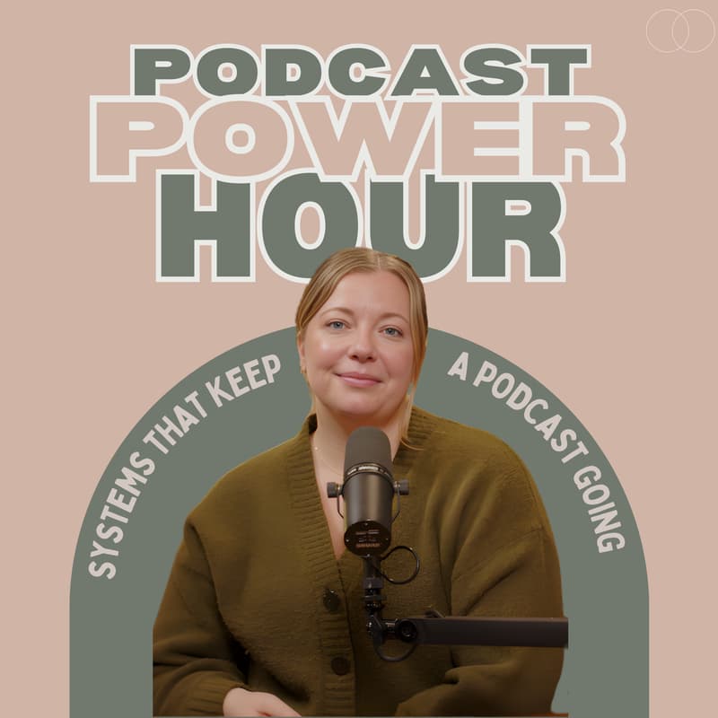 Cover Image for Podcast Power Hour 4 - The Systems Your Podcast Is Missing.