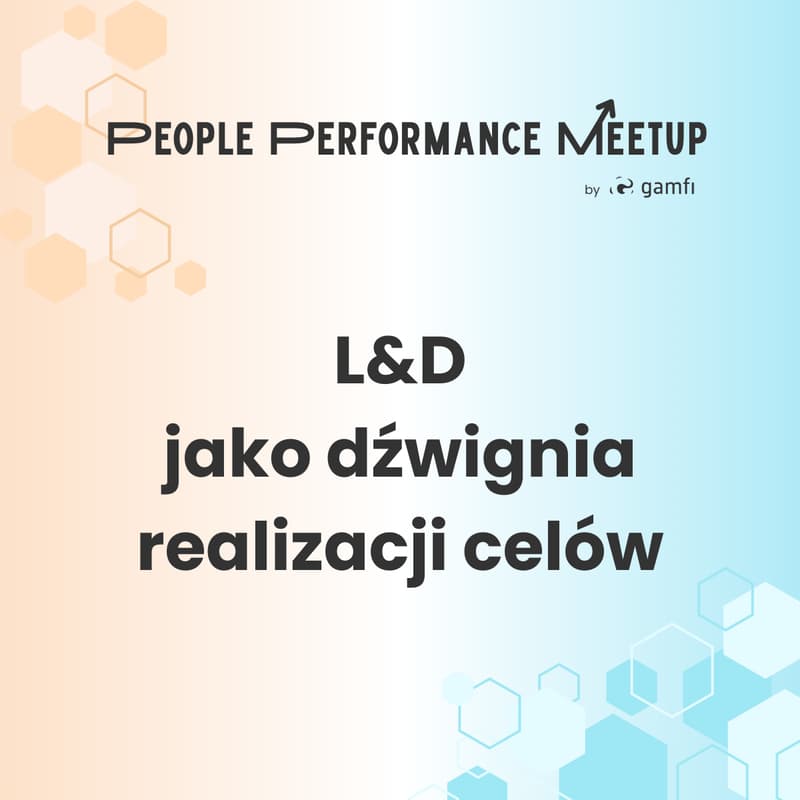 Cover Image for People Performance Meetup #2: L&D jako dźwignia realizacji celów