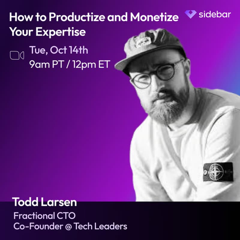 Cover Image for Sidebar Speaker Series: How to Productize and Monetize Your Expertise with Todd Larsen