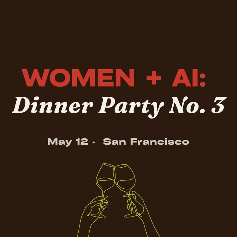 Cover Image for Women + AI: An SF Dinner Party Series, No. 3